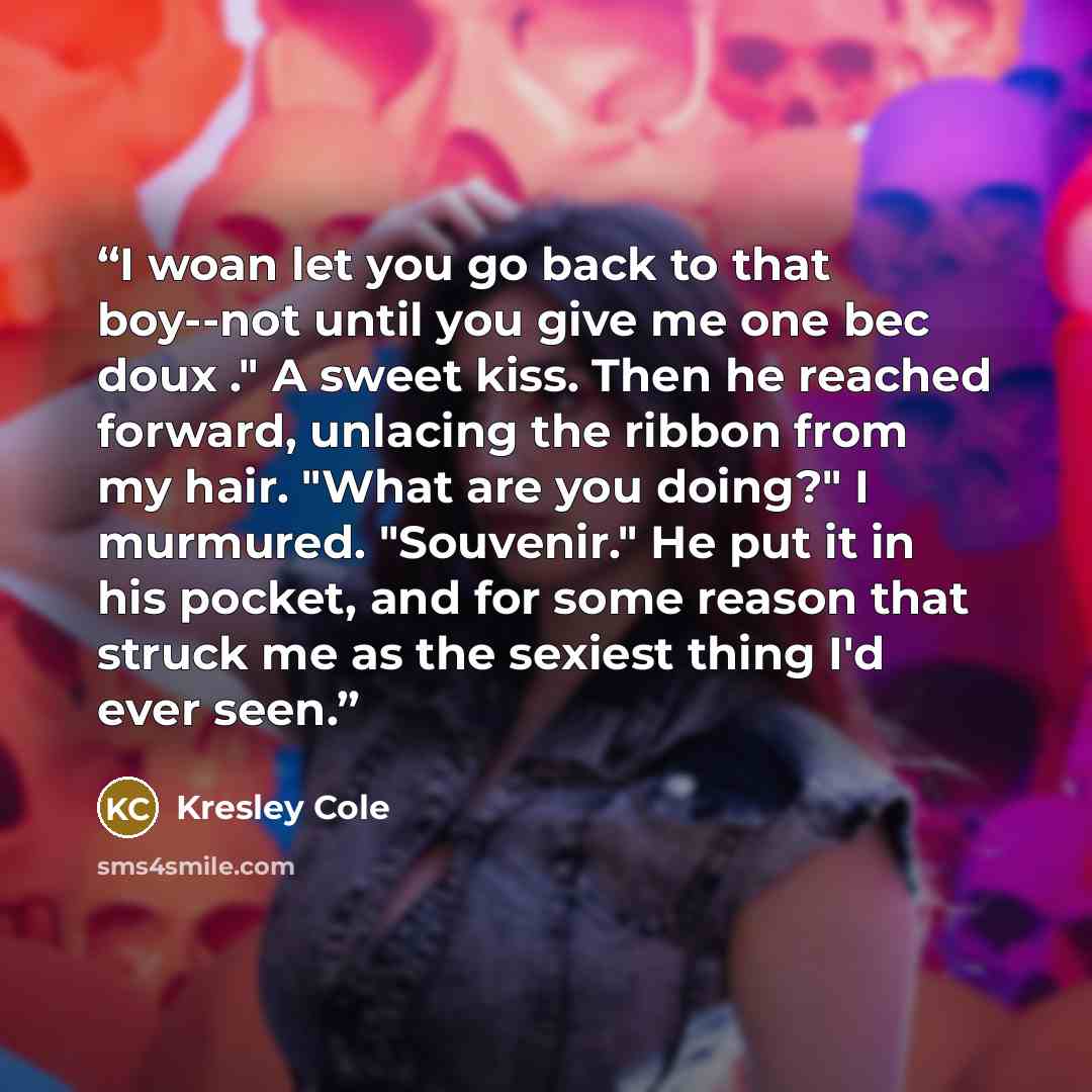 “I woan let you go back to that boy--not until you give me one bec doux ." A sweet kiss. Then he reached forward, unlacing the ribbon from my hair. "What are you doing?" I murmured. "Souvenir." He put it in his pocket, and for some reason that struck me as the sexiest thing I'd ever seen.” quote by Kresley Cole