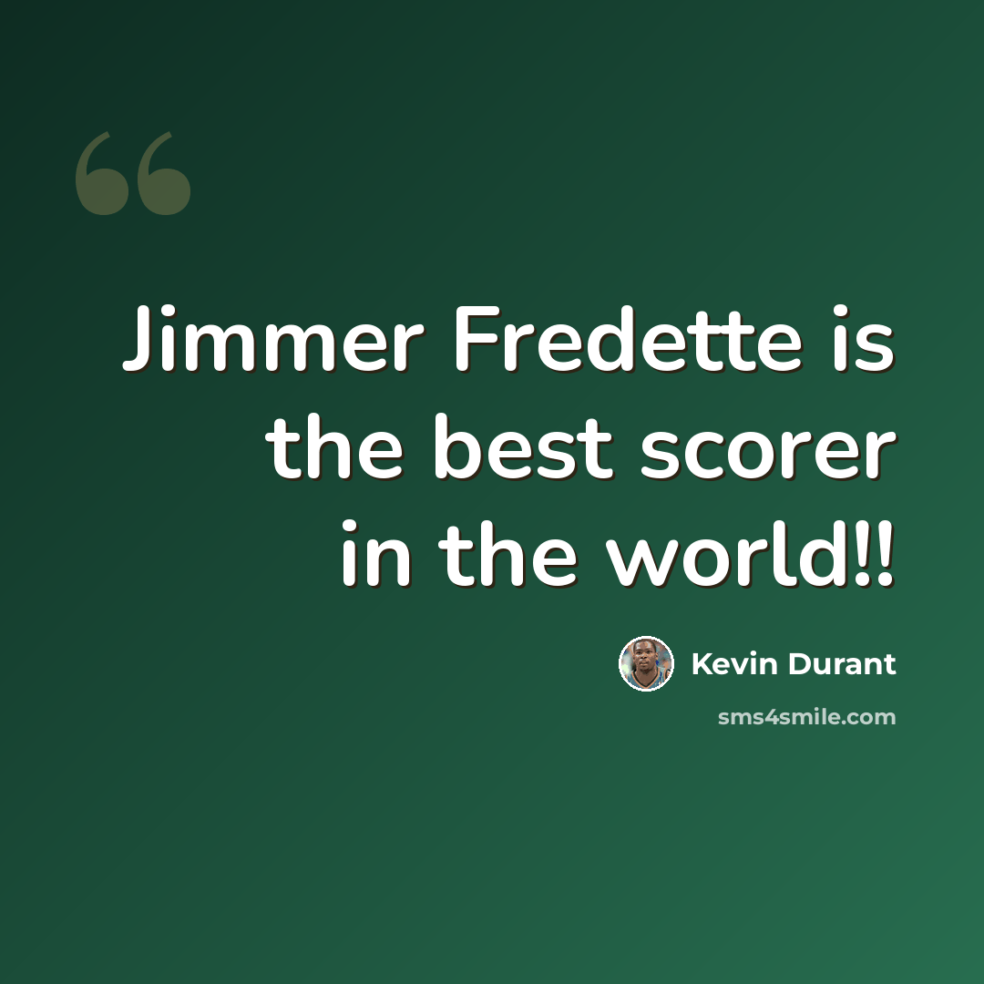“Jimmer Fredette is the best scorer in the world!!” quote by Kevin Durant