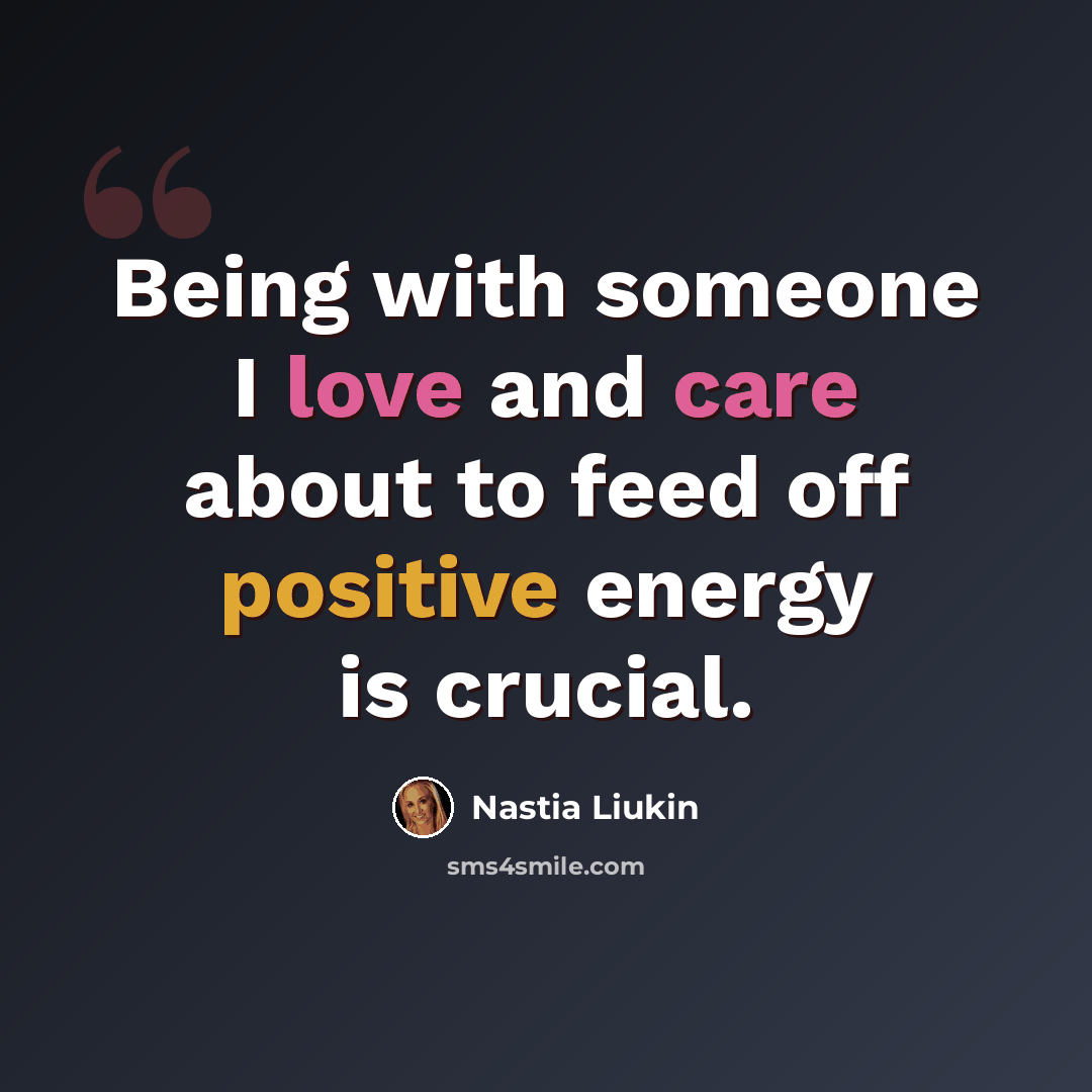 “Being with someone I love and care about to feed off positive energy is crucial.” quote by Nastia Liukin