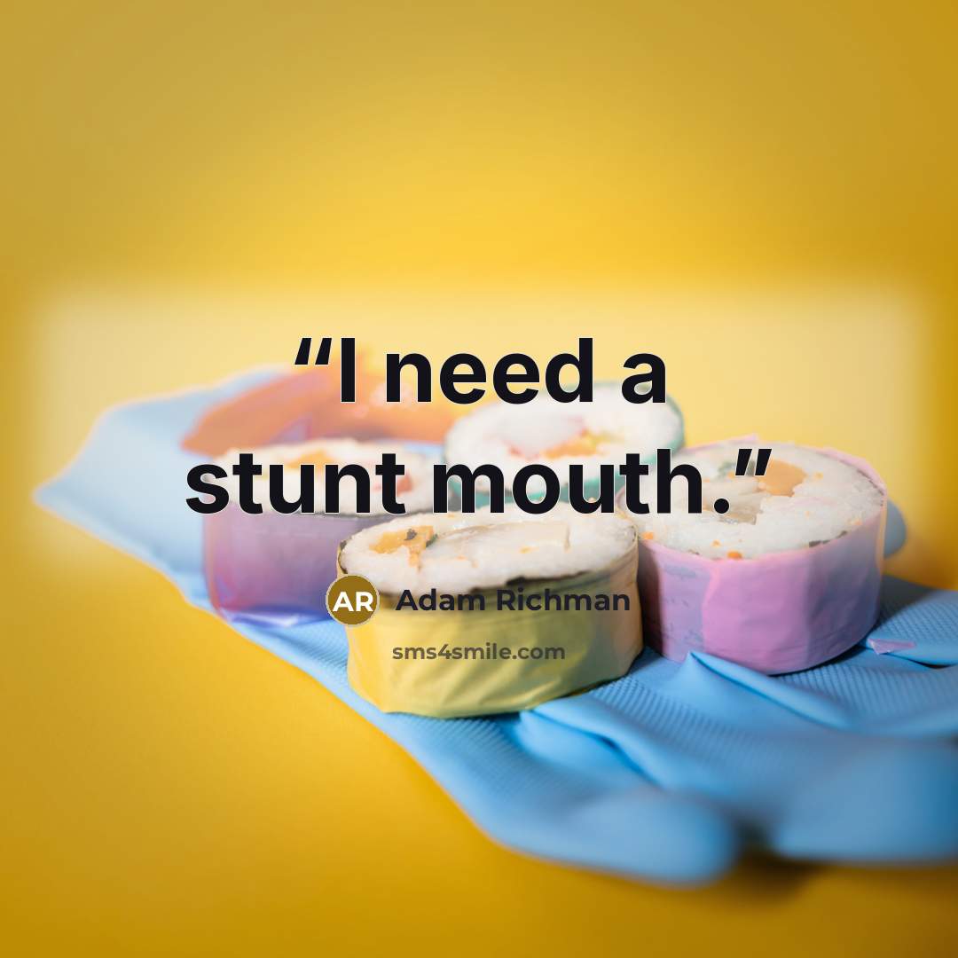 “I need a stunt mouth.” quote by Adam Richman
