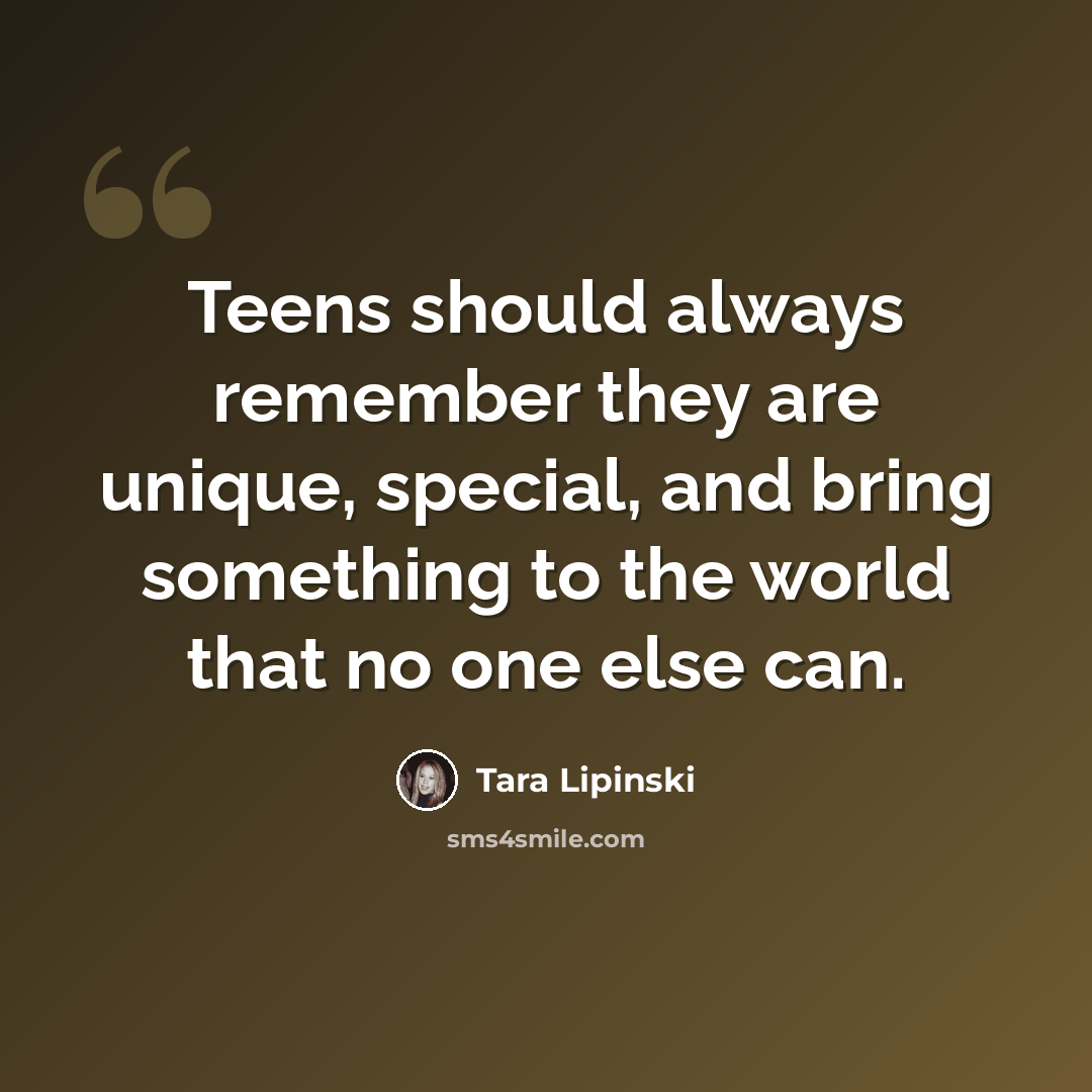 “Teens should always remember they are unique, special, and bring something to the world that no one else can.” quote by Tara Lipinski