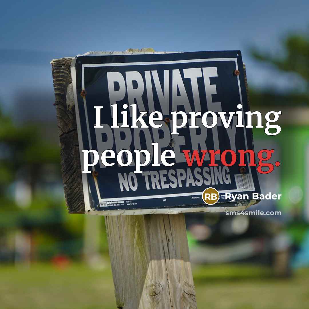 “I like proving people wrong.” quote by Ryan Bader