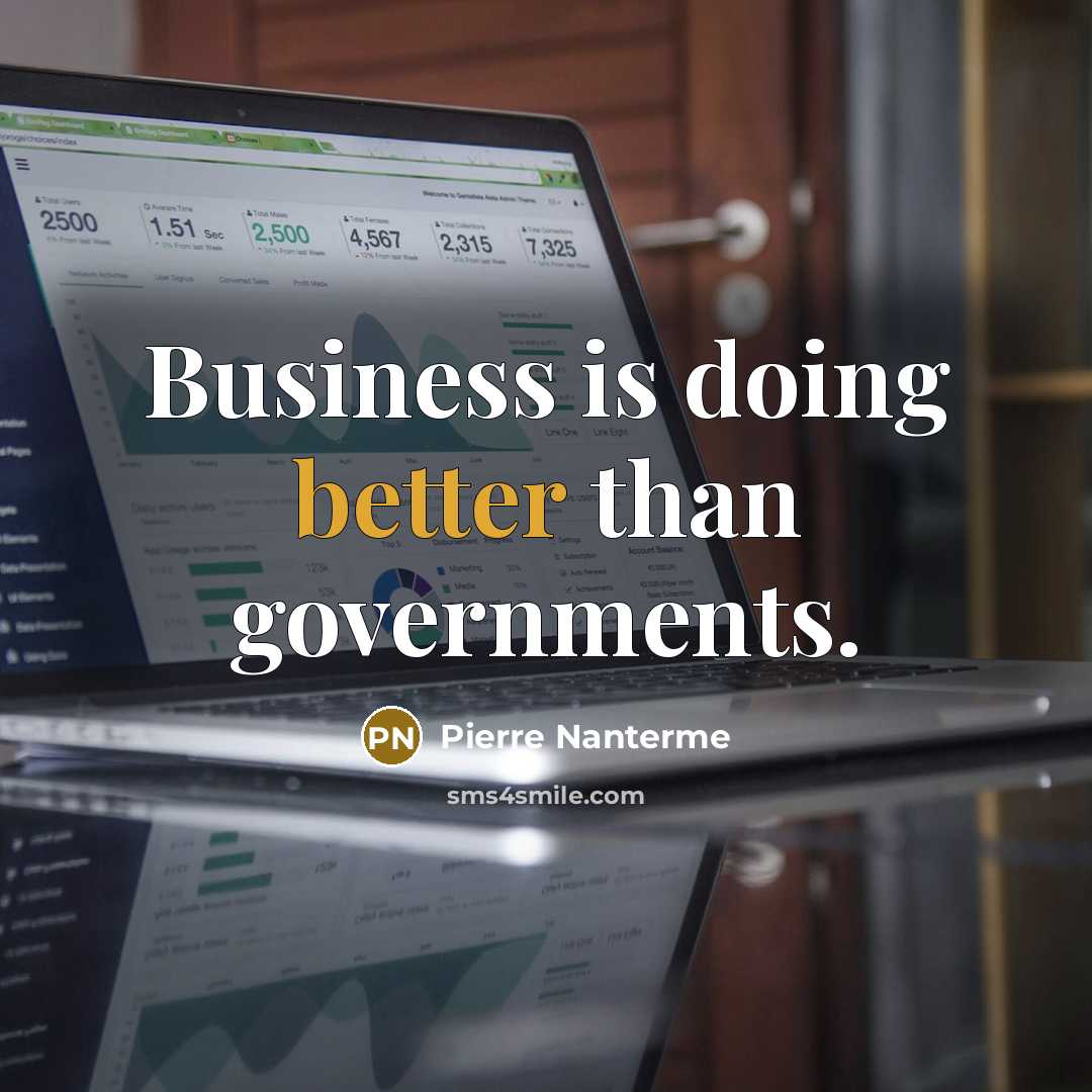 “Business is doing better than governments.” quote by Pierre Nanterme