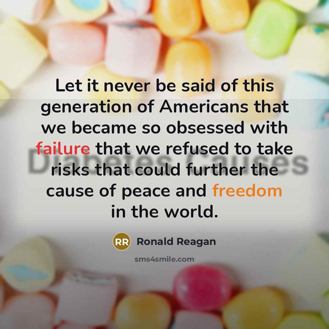 “Let it never be said of this generation of Americans that we became so obsessed with failure that we refused to take risks that could further the cause of peace and freedom in the world.” quote by Ronald Reagan