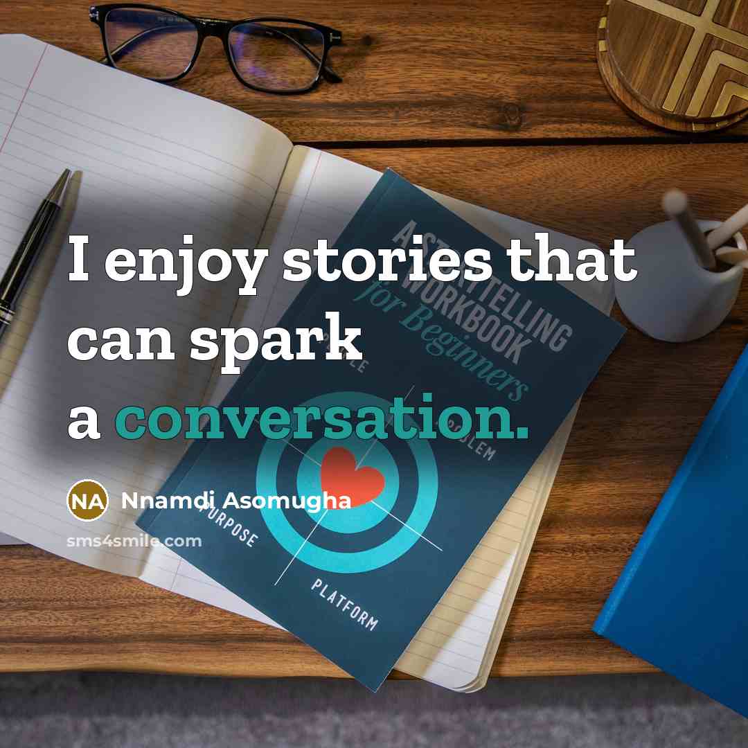 “I enjoy stories that can spark a conversation.” quote by Nnamdi Asomugha