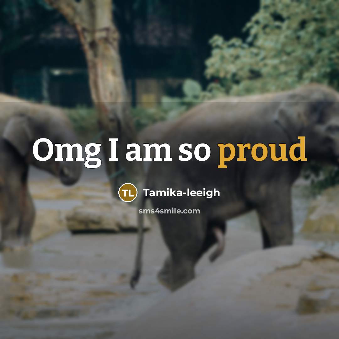 “Omg I am so proud” quote by Tamika-leeigh