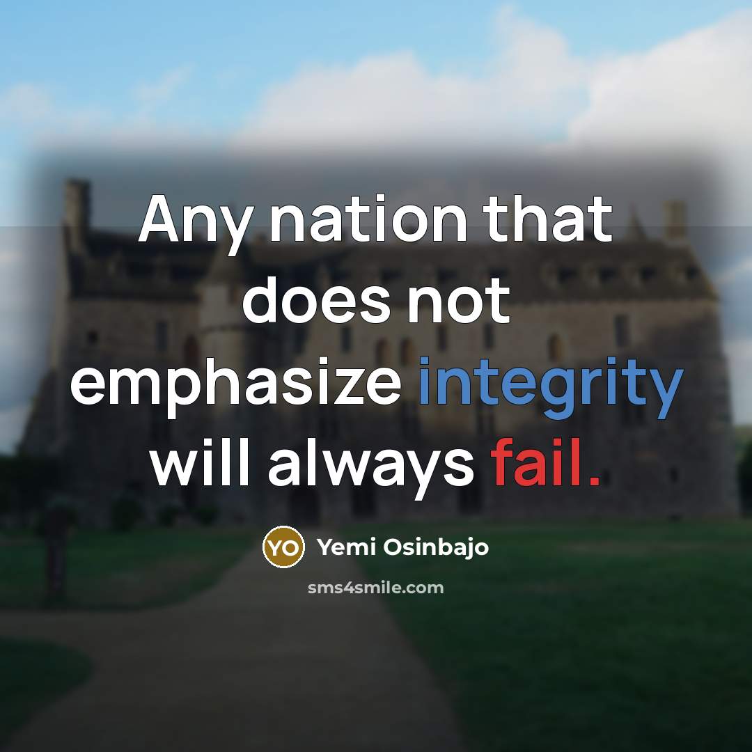 “Any nation that does not emphasize integrity will always fail.” quote by Yemi Osinbajo