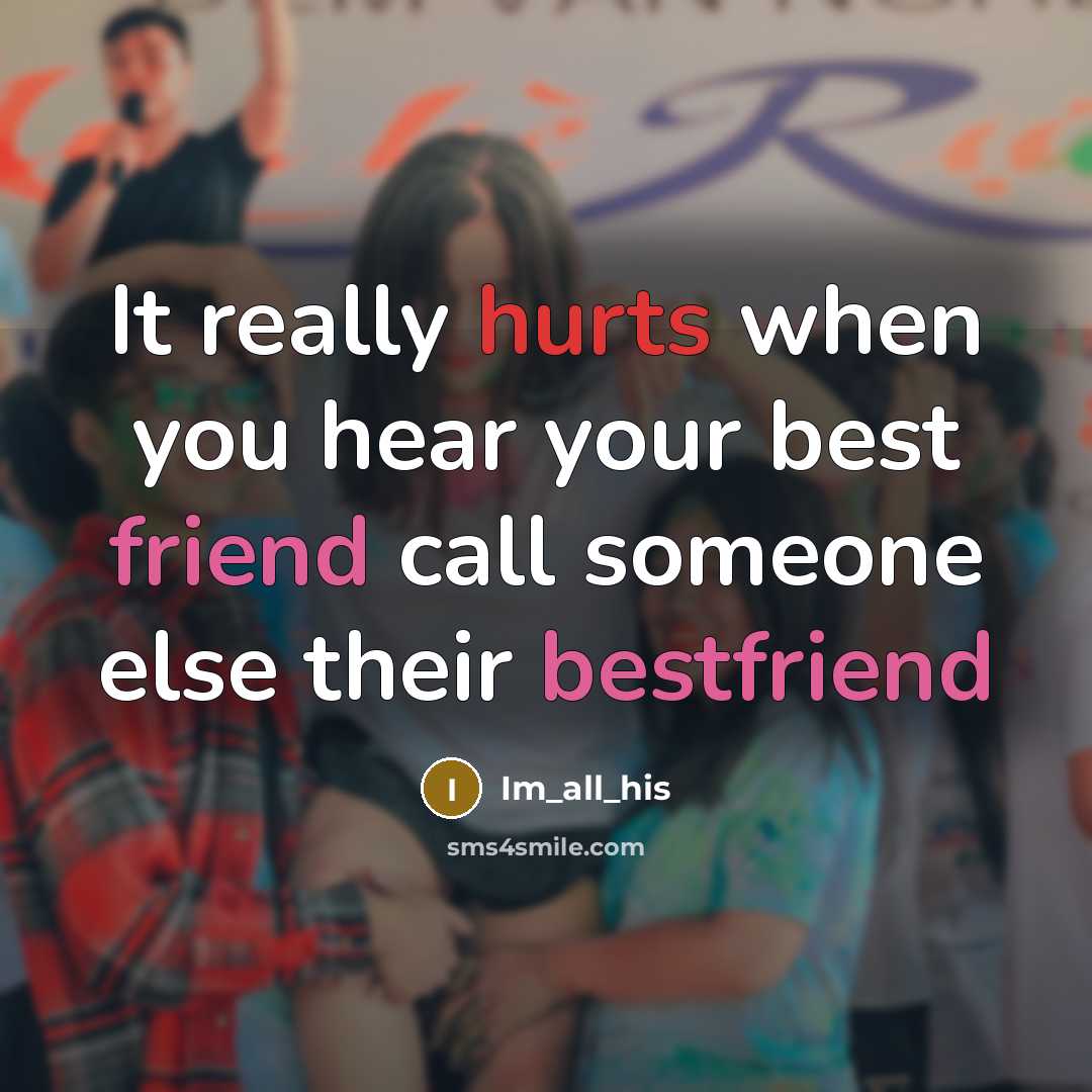 “It really hurts when you hear your best friend call someone else their bestfriend” quote by Im_all_his