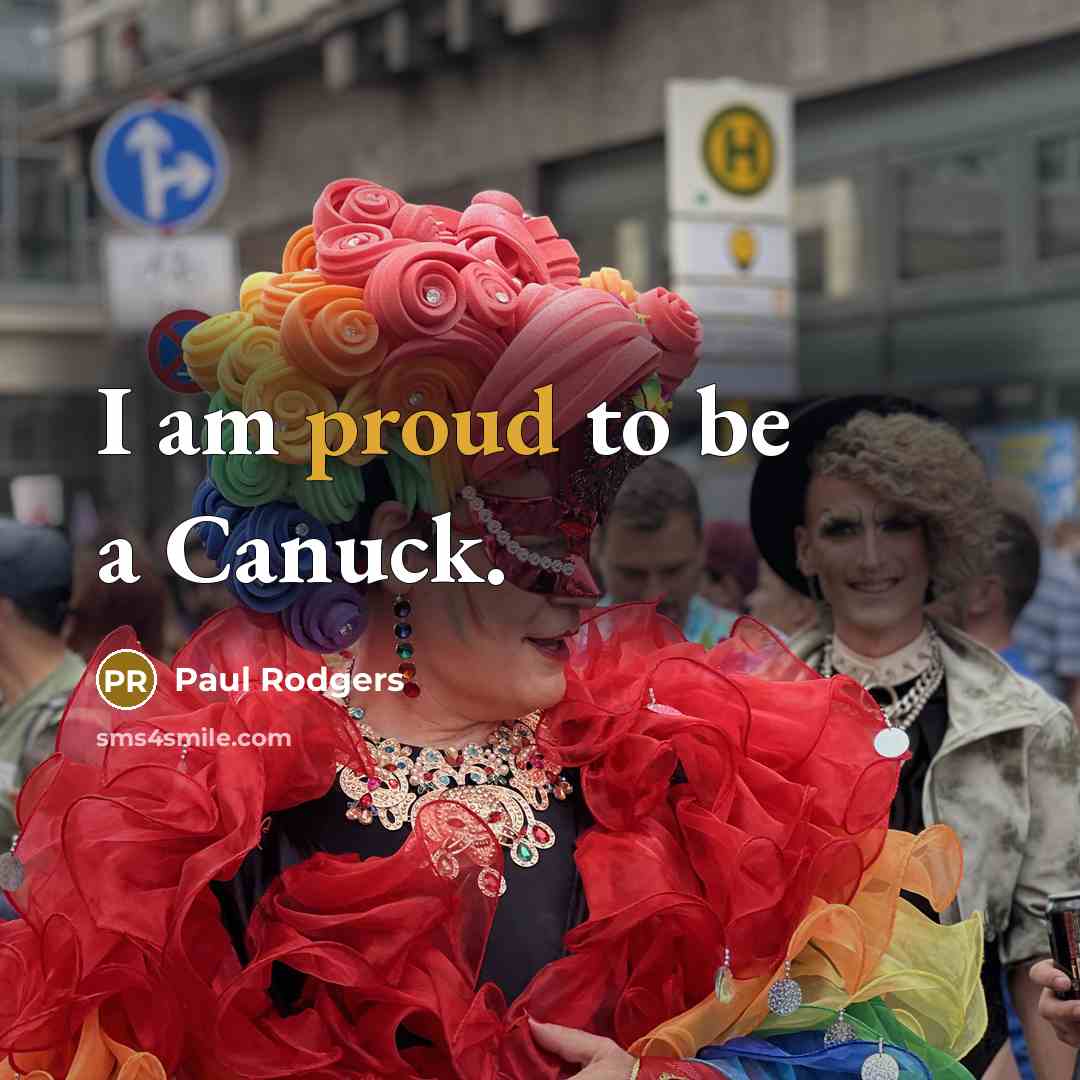 “I am proud to be a Canuck.” quote by Paul Rodgers