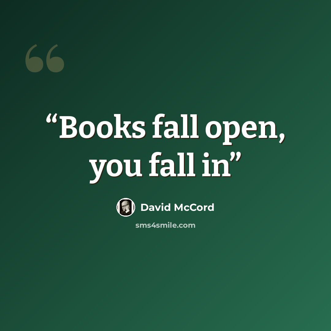“Books fall open, you fall in” quote by David McCord