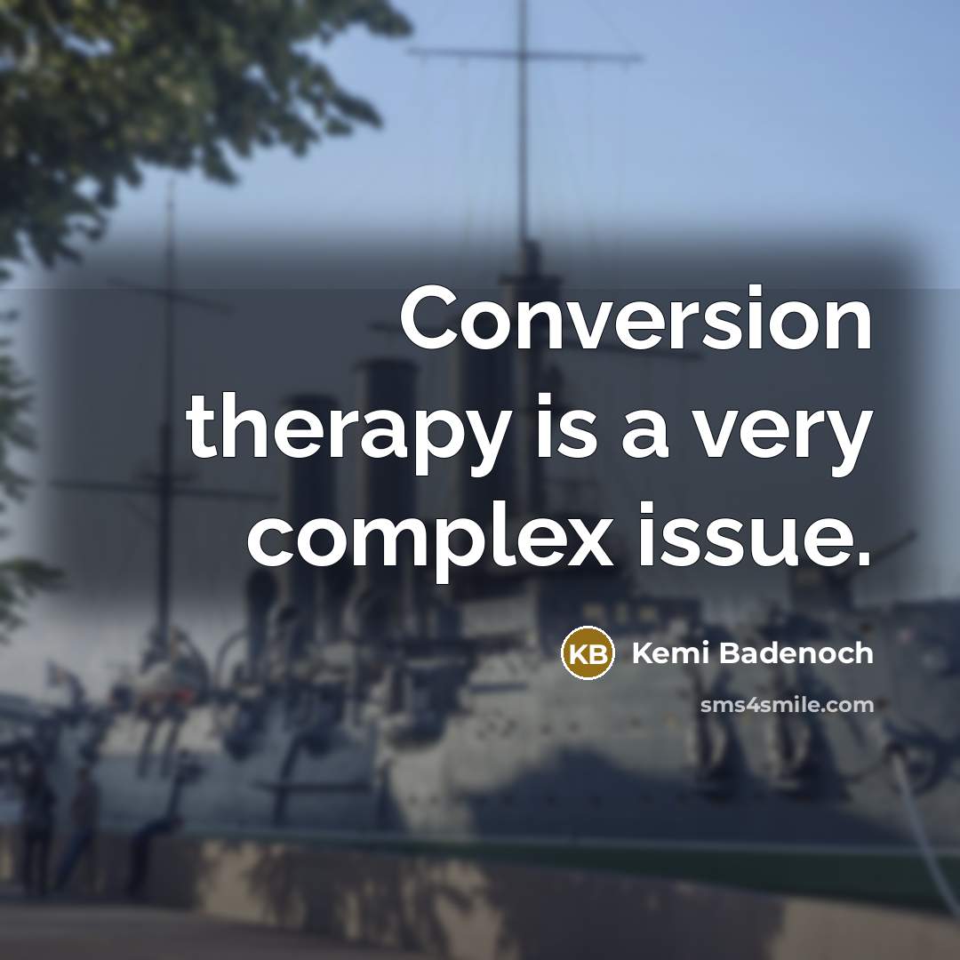 “Conversion therapy is a very complex issue.” quote by Kemi Badenoch