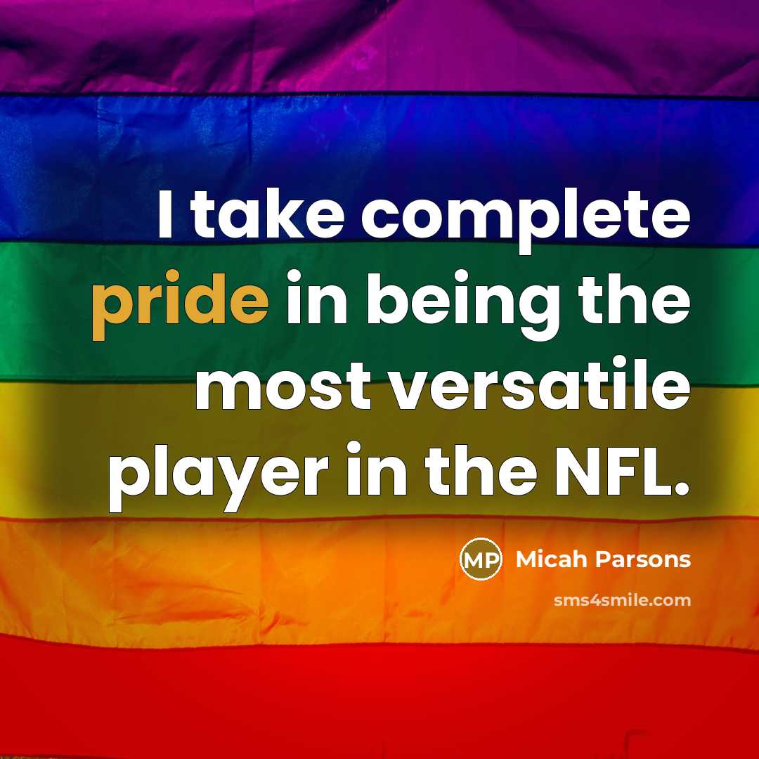 “I take complete pride in being the most versatile player in the NFL.” quote by Micah Parsons