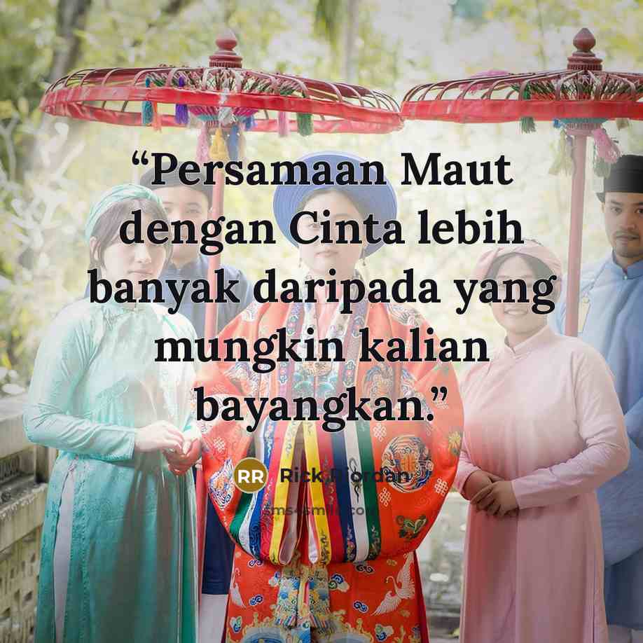 “Persamaan Maut dengan Cinta lebih banyak daripada yang mungkin kalian bayangkan.” quote by Rick Riordan