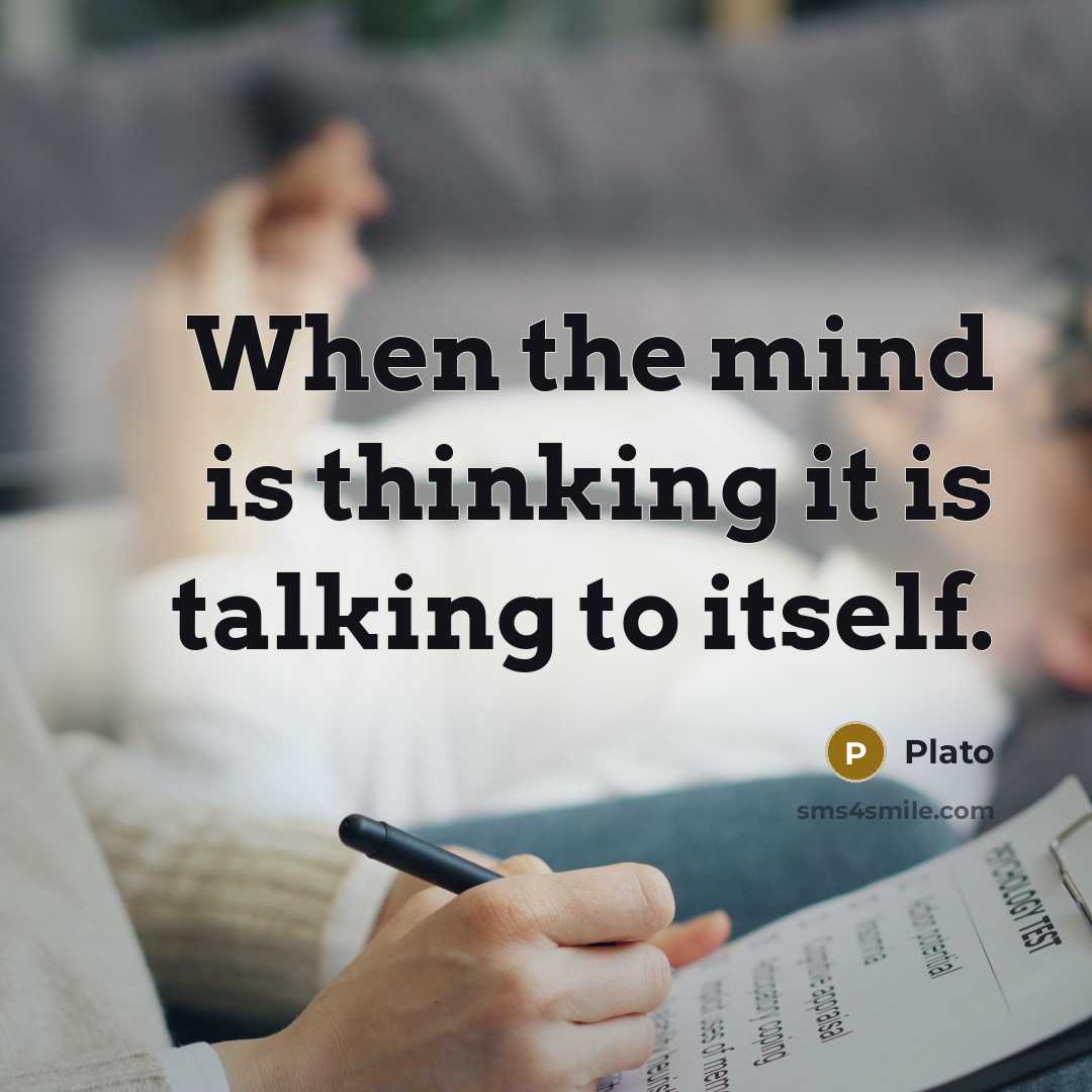 “When the mind is thinking it is talking to itself.” quote by Plato