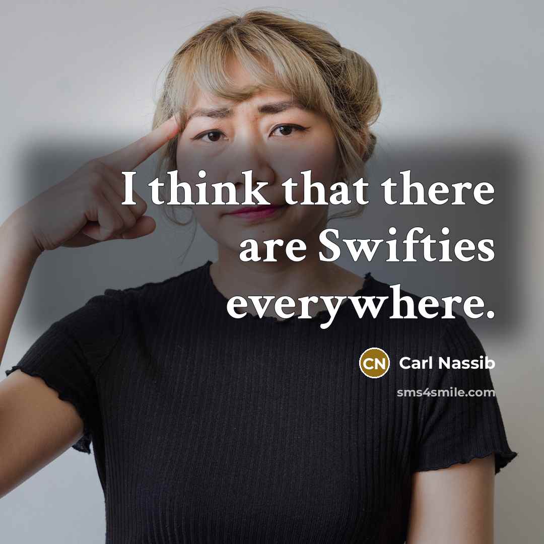 “I think that there are Swifties everywhere.” quote by Carl Nassib