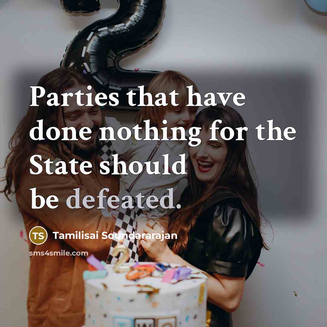 “Parties that have done nothing for the State should be defeated.” quote by Tamilisai Soundararajan