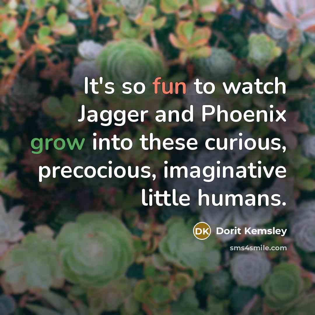 “It's so fun to watch Jagger and Phoenix grow into these curious, precocious, imaginative little humans.” quote by Dorit Kemsley