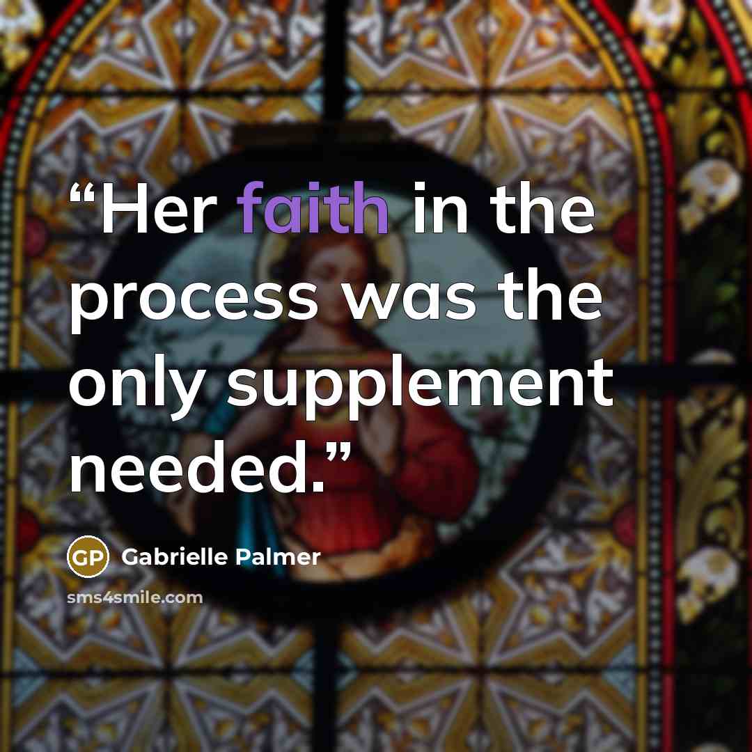 “Her faith in the process was the only supplement needed.” quote by Gabrielle Palmer