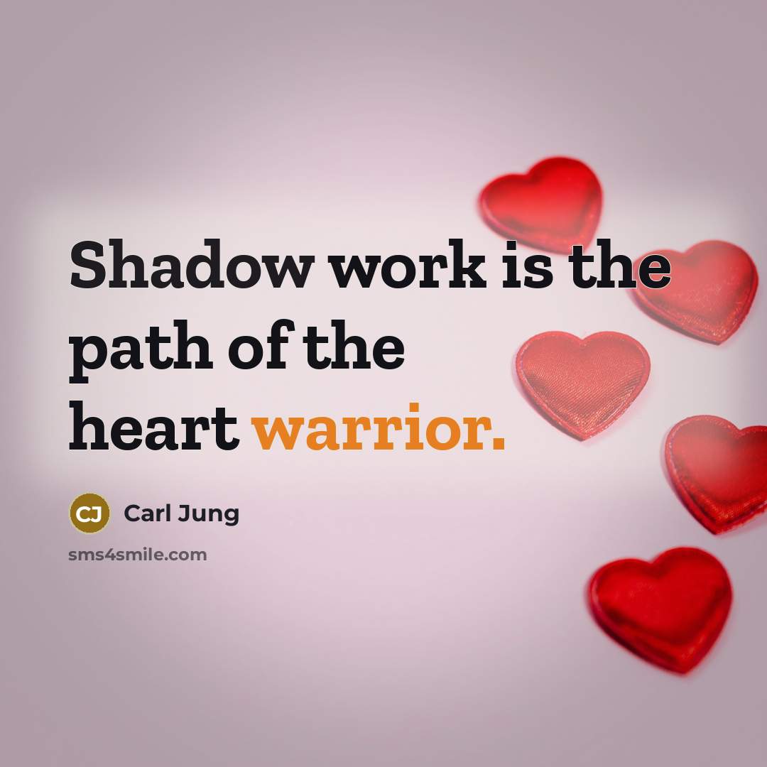 “Shadow work is the path of the heart warrior.” quote by Carl Jung