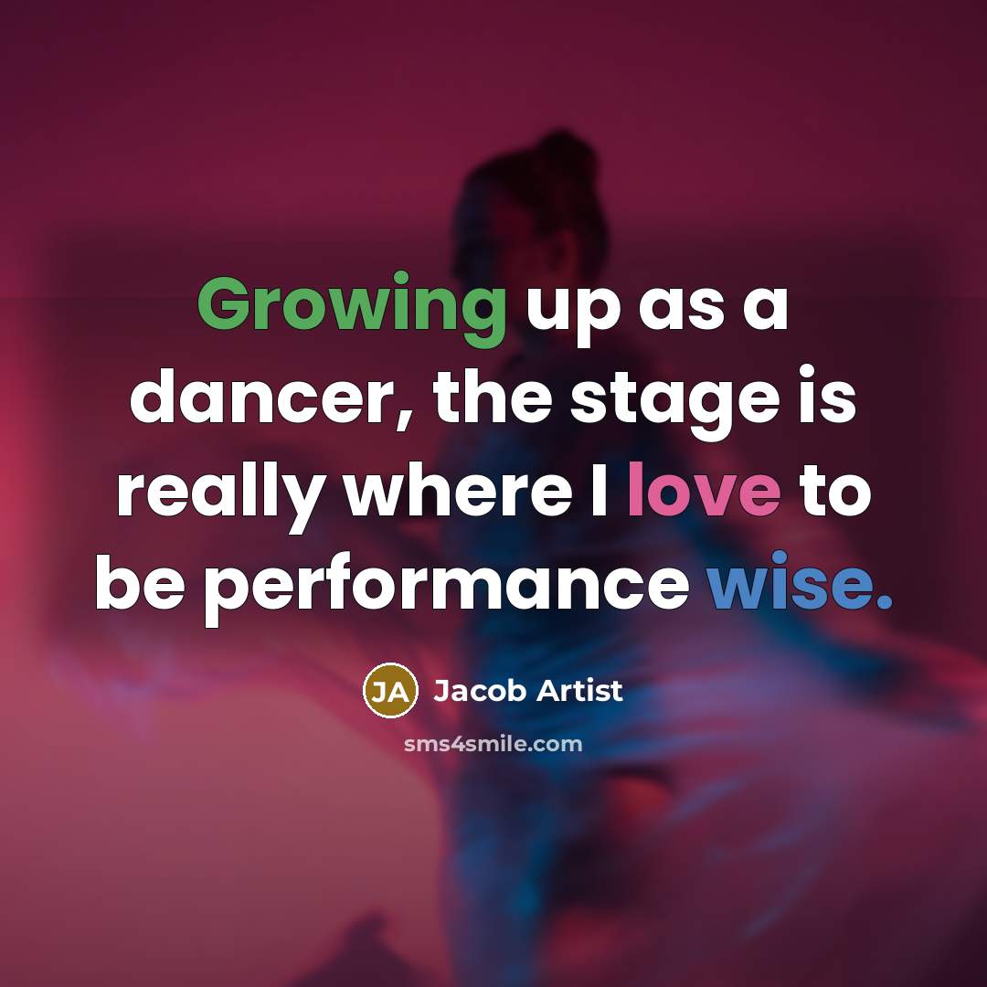 “Growing up as a dancer, the stage is really where I love to be performance wise.” quote by Jacob Artist