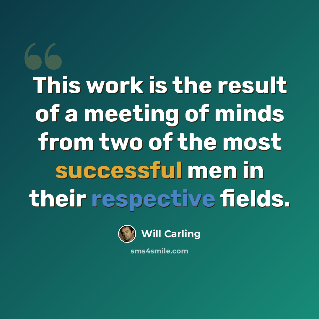 “This work is the result of a meeting of minds from two of the most successful men in their respective fields.” quote by Will Carling