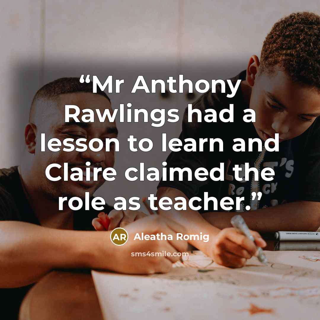 “Mr Anthony Rawlings had a lesson to learn and Claire claimed the role as teacher.” quote by Aleatha Romig