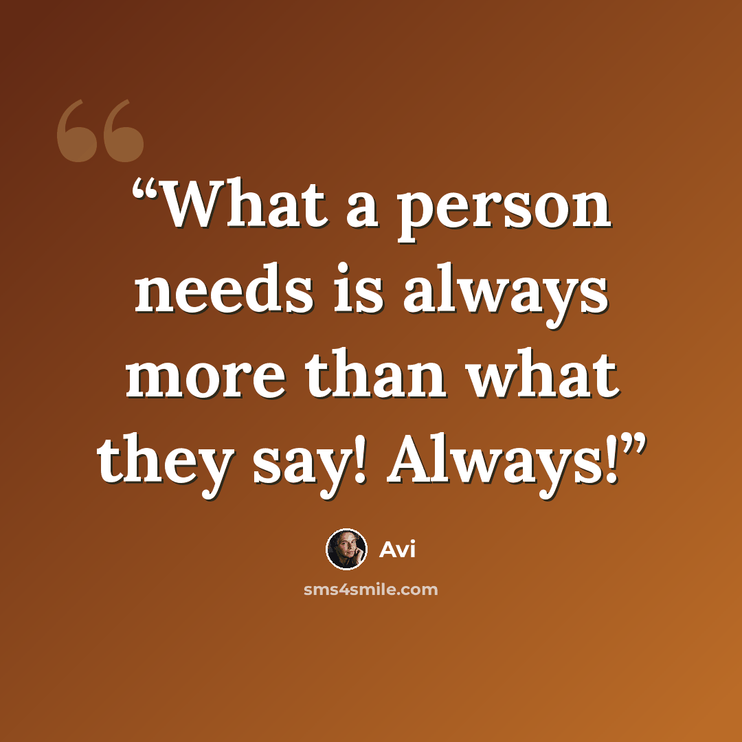 “What a person needs is always more than what they say! Always!” quote by Avi