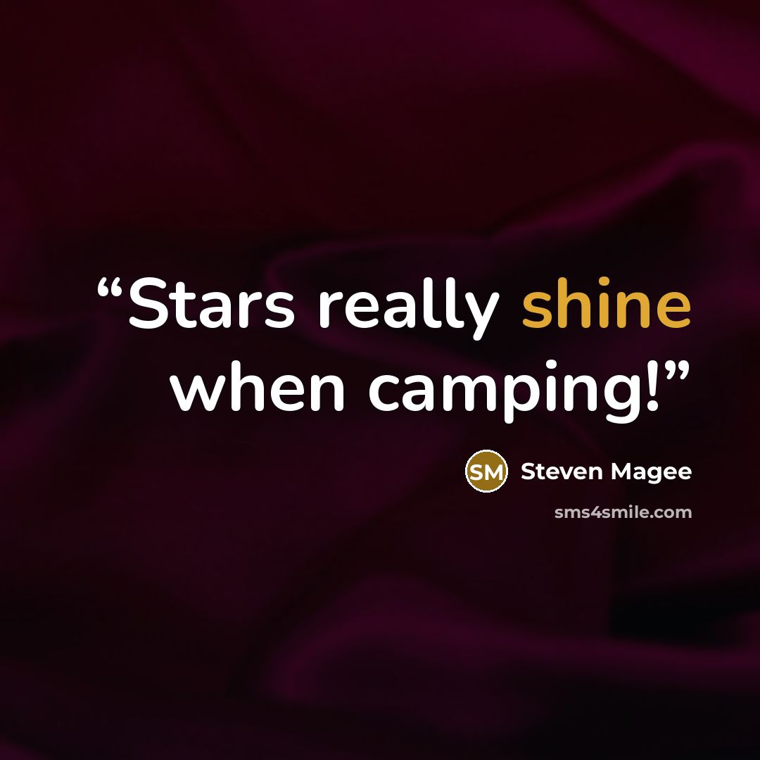 “Stars really shine when camping!” quote by Steven Magee