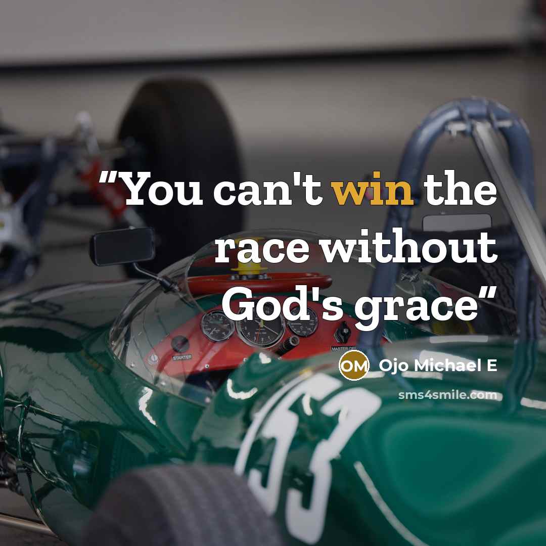 “You can't win the race without God's grace” quote by Ojo Michael E