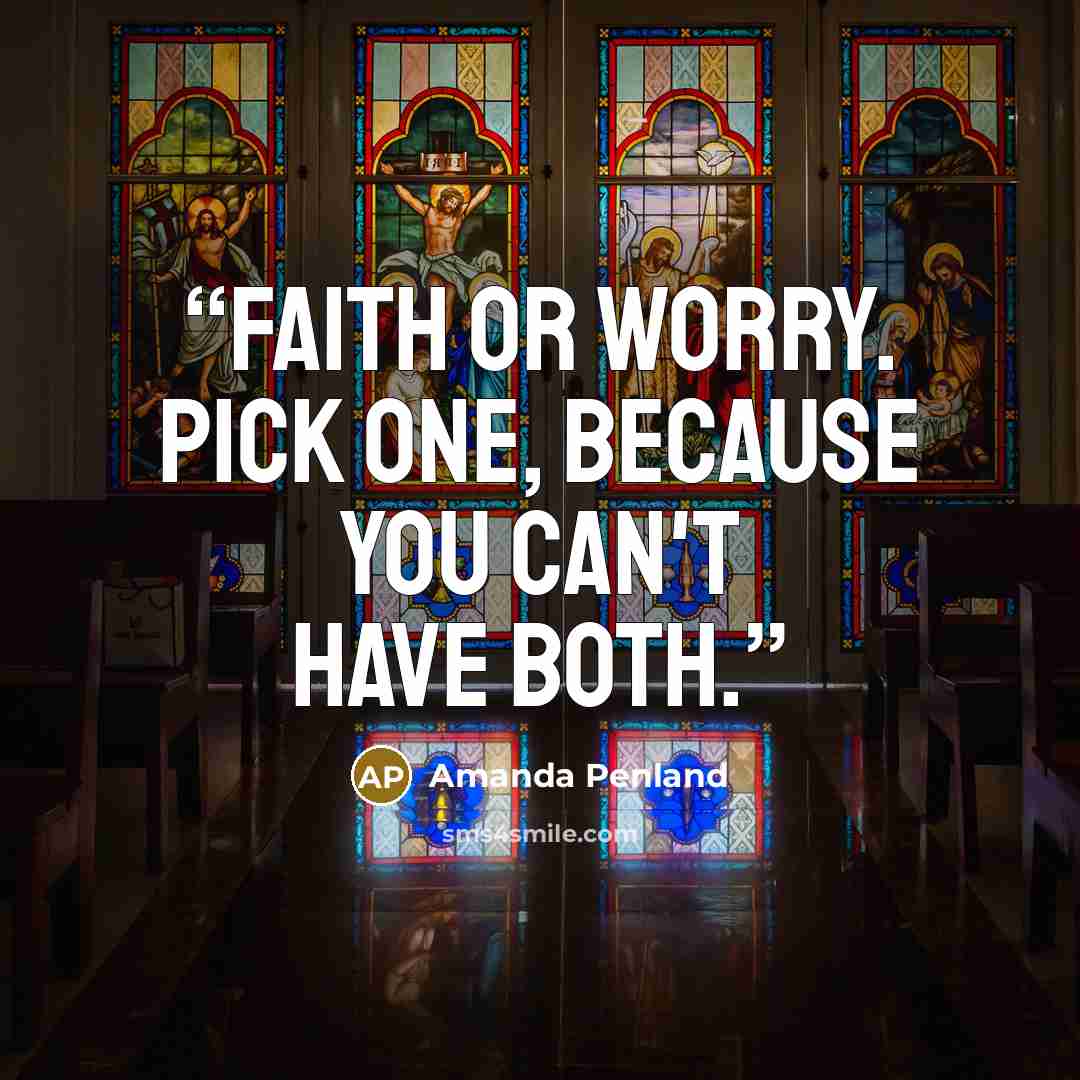 “Faith or Worry. Pick one, because you can't have both.” quote by Amanda Penland