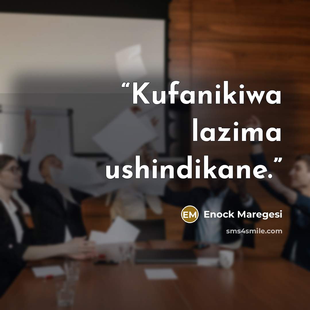 “Kufanikiwa lazima ushindikane.” quote by Enock Maregesi