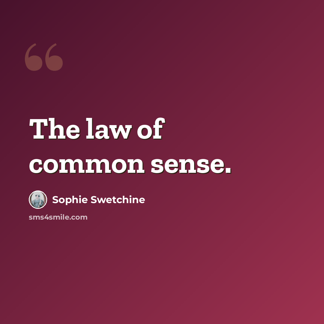 “The law of common sense.” quote by Sophie Swetchine