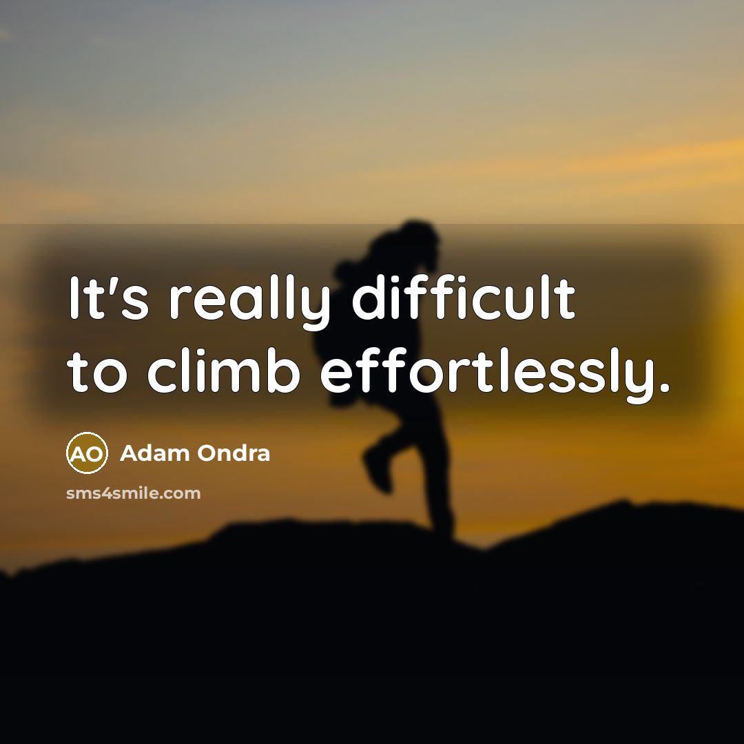 “It's really difficult to climb effortlessly.” quote by Adam Ondra