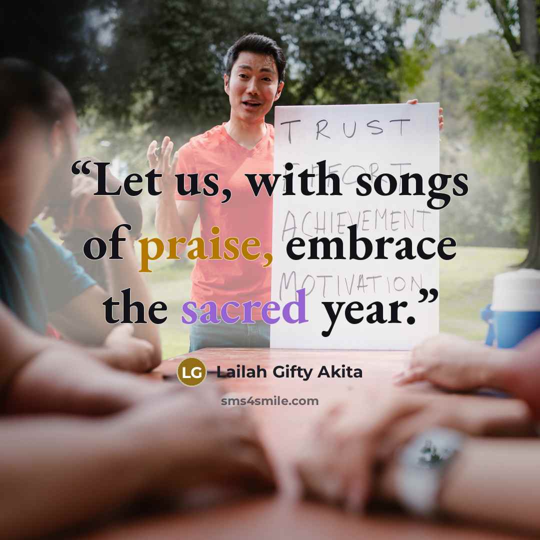 “Let us, with songs of praise, embrace the sacred year.” quote by Lailah Gifty Akita
