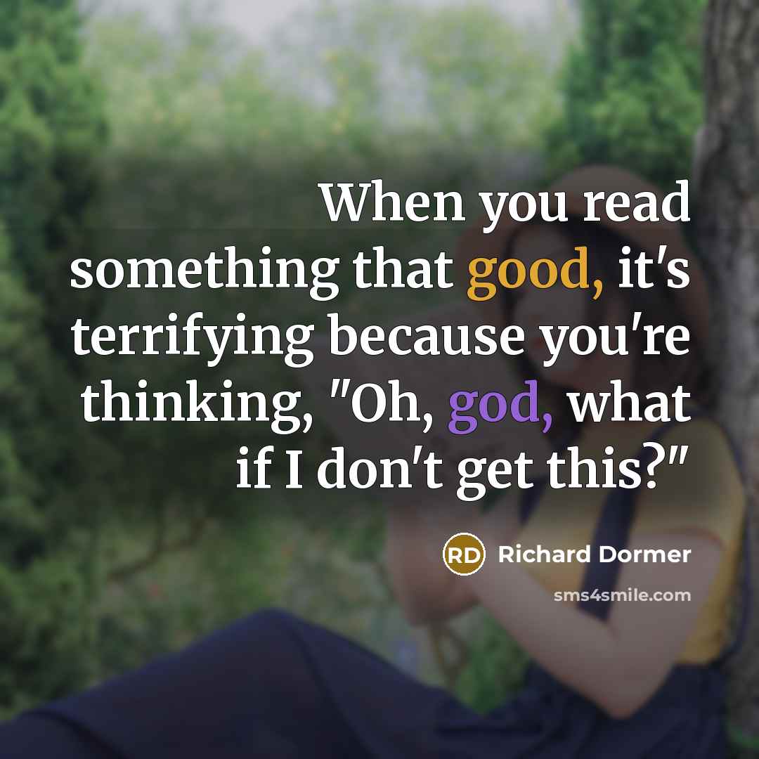 “When you read something that good, it's terrifying because you're thinking, "Oh, god, what if I don't get this?"” quote by Richard Dormer