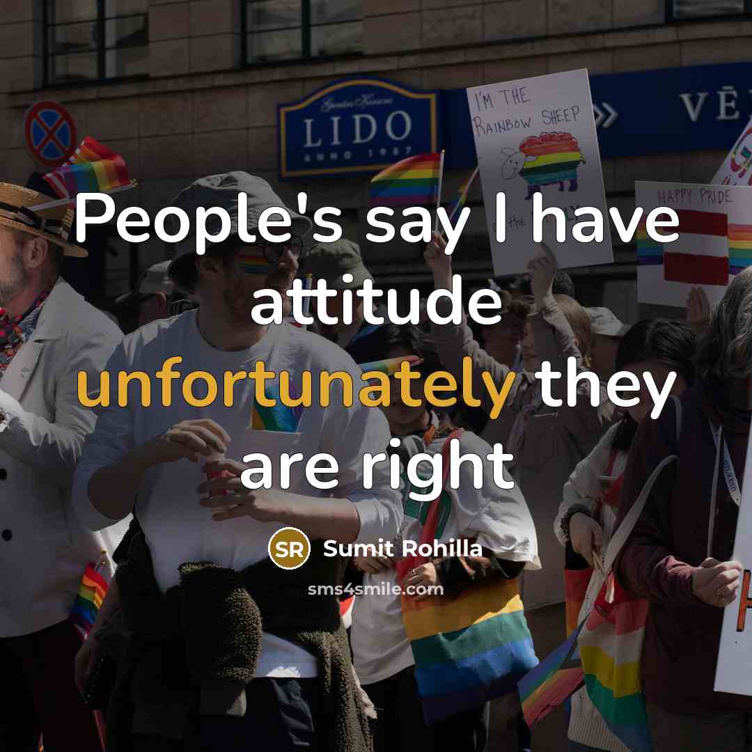 “People's say I have attitude unfortunately they are right” quote by Sumit Rohilla