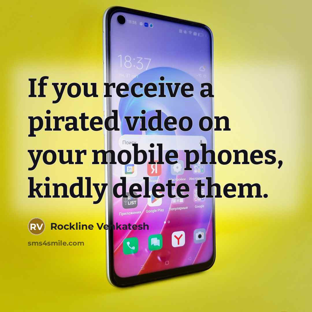 “If you receive a pirated video on your mobile phones, kindly delete them.” quote by Rockline Venkatesh