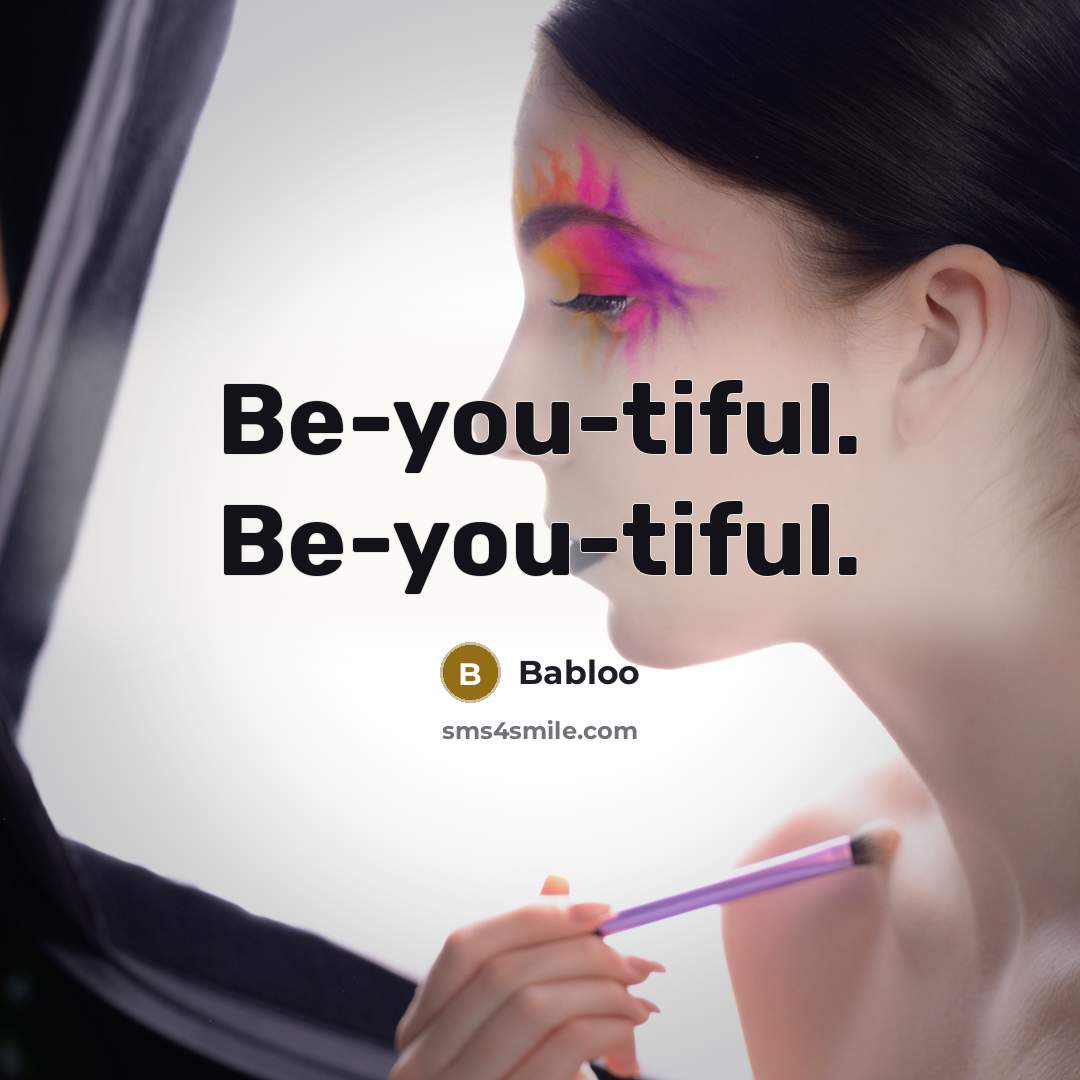 “Be-you-tiful. Be-you-tiful.” quote by Babloo