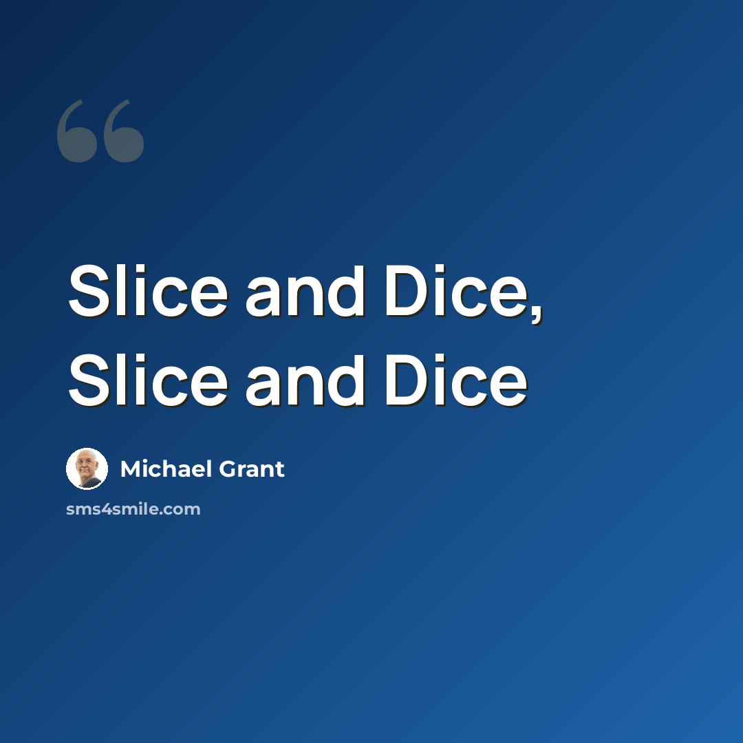 “Slice and Dice, Slice and Dice” quote by Michael Grant