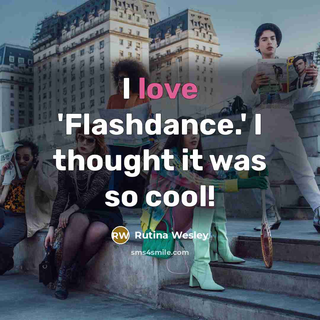 “I love 'Flashdance.' I thought it was so cool!” quote by Rutina Wesley