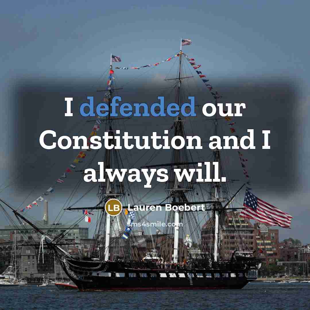 “I defended our Constitution and I always will.” quote by Lauren Boebert