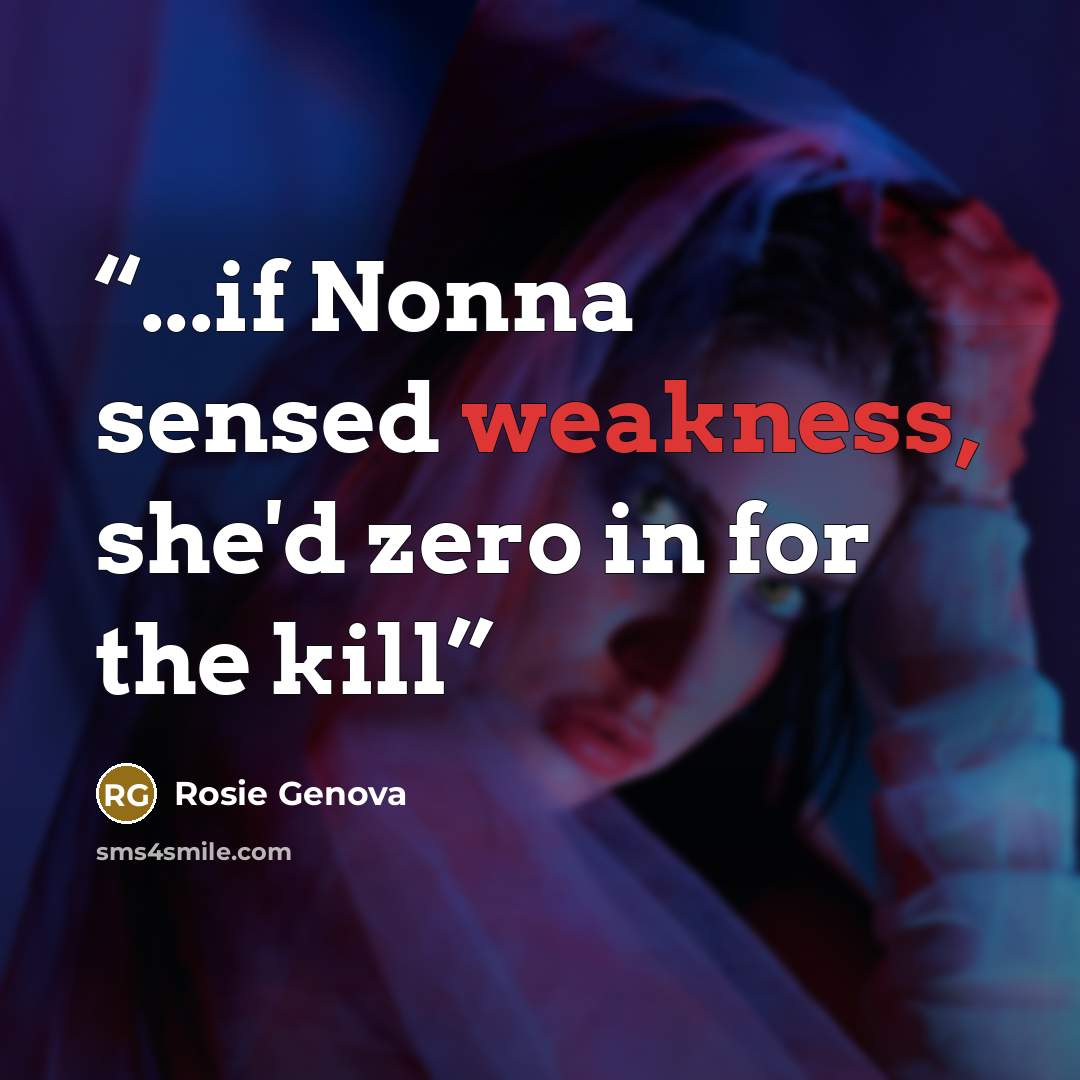 “...if Nonna sensed weakness, she'd zero in for the kill” quote by Rosie Genova