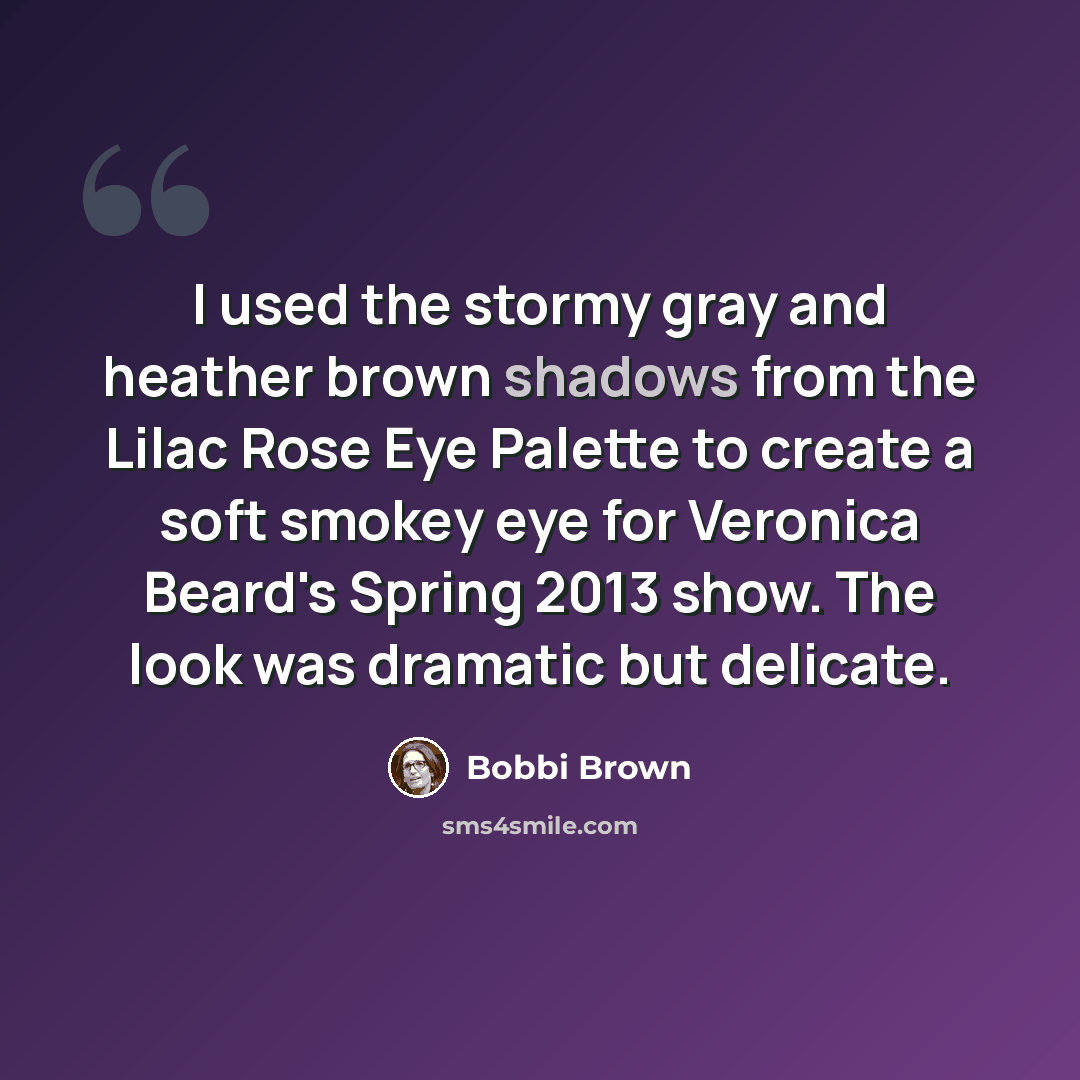 “I used the stormy gray and heather brown shadows from the Lilac Rose Eye Palette to create a soft smokey eye for Veronica Beard's Spring 2013 show. The look was dramatic but delicate.” quote by Bobbi Brown