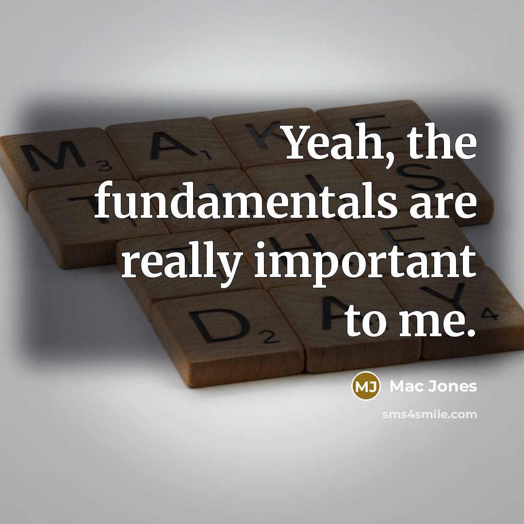 “Yeah, the fundamentals are really important to me.” quote by Mac Jones