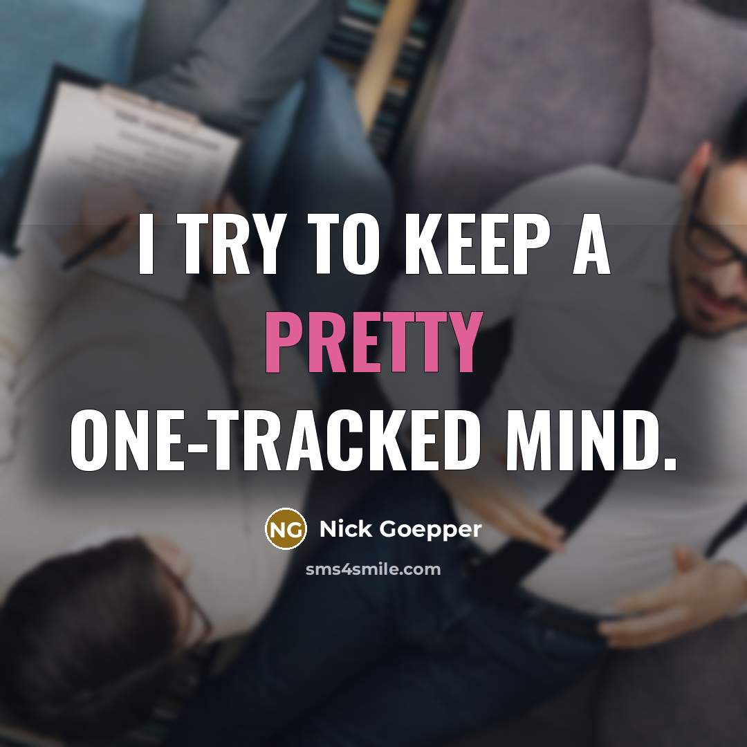 “I try to keep a pretty one-tracked mind.” quote by Nick Goepper
