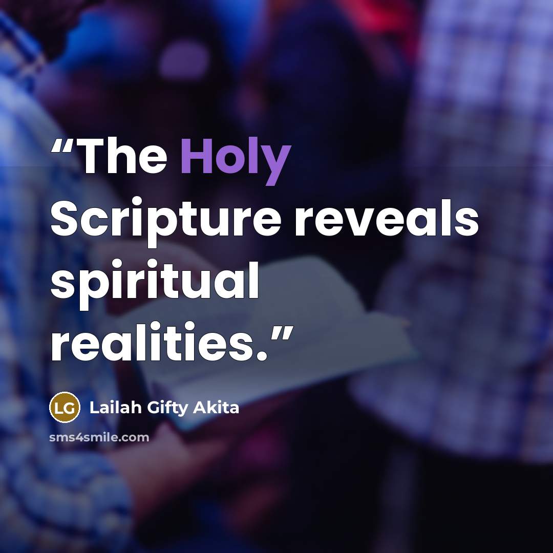“The Holy Scripture reveals spiritual realities.” quote by Lailah Gifty Akita