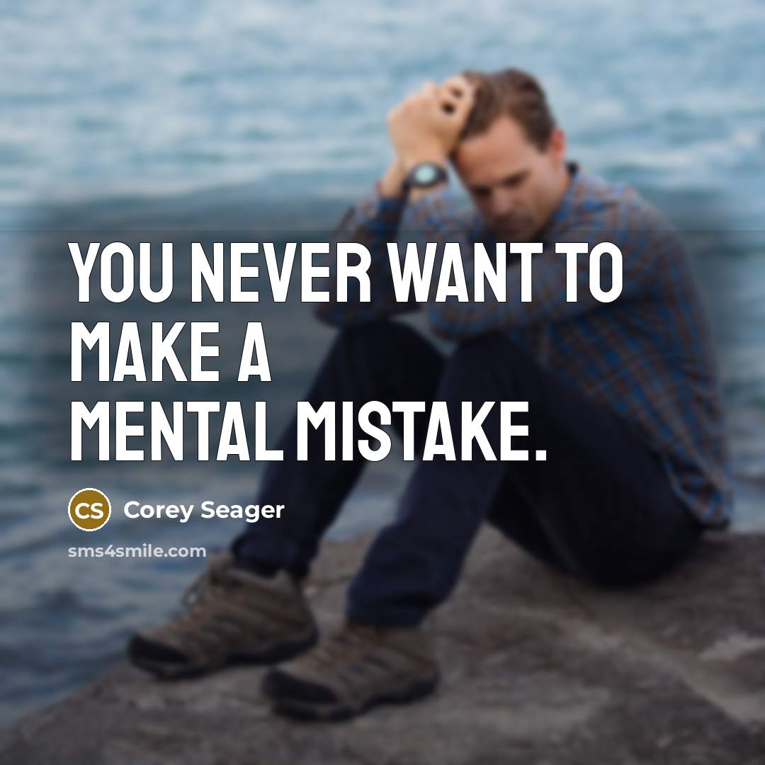 “You never want to make a mental mistake.” quote by Corey Seager