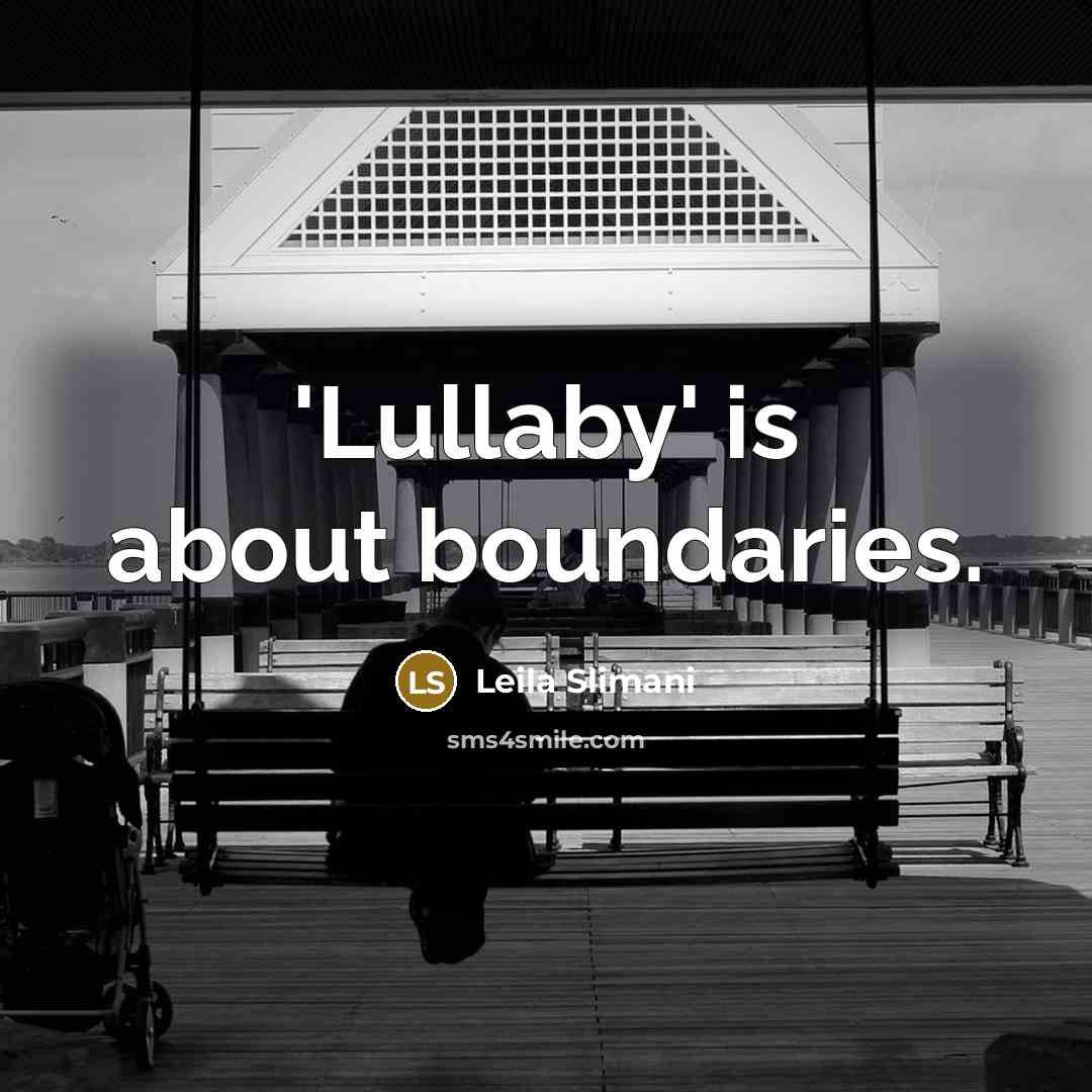 “'Lullaby' is about boundaries.” quote by Leila Slimani