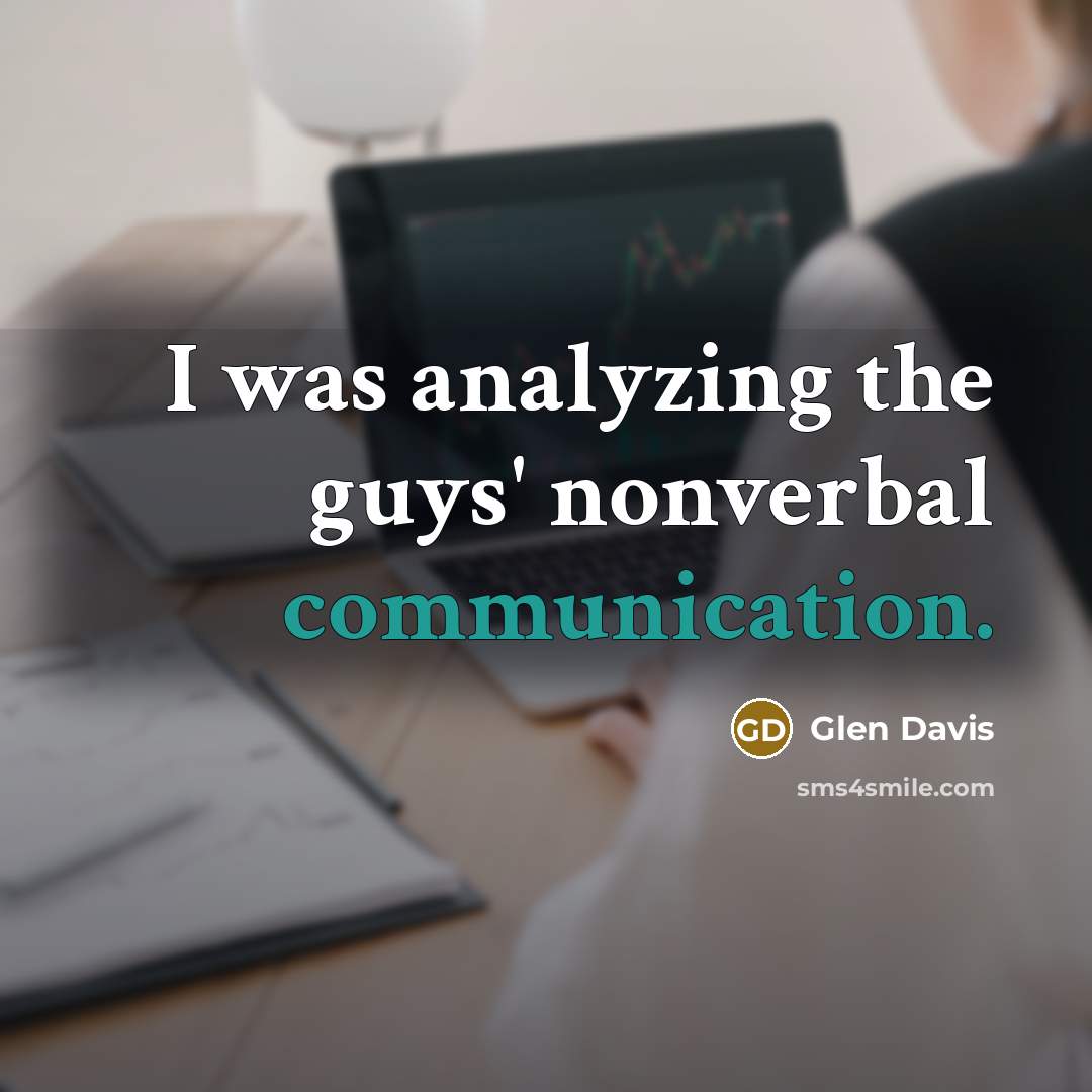 “I was analyzing the guys' nonverbal communication.” quote by Glen Davis