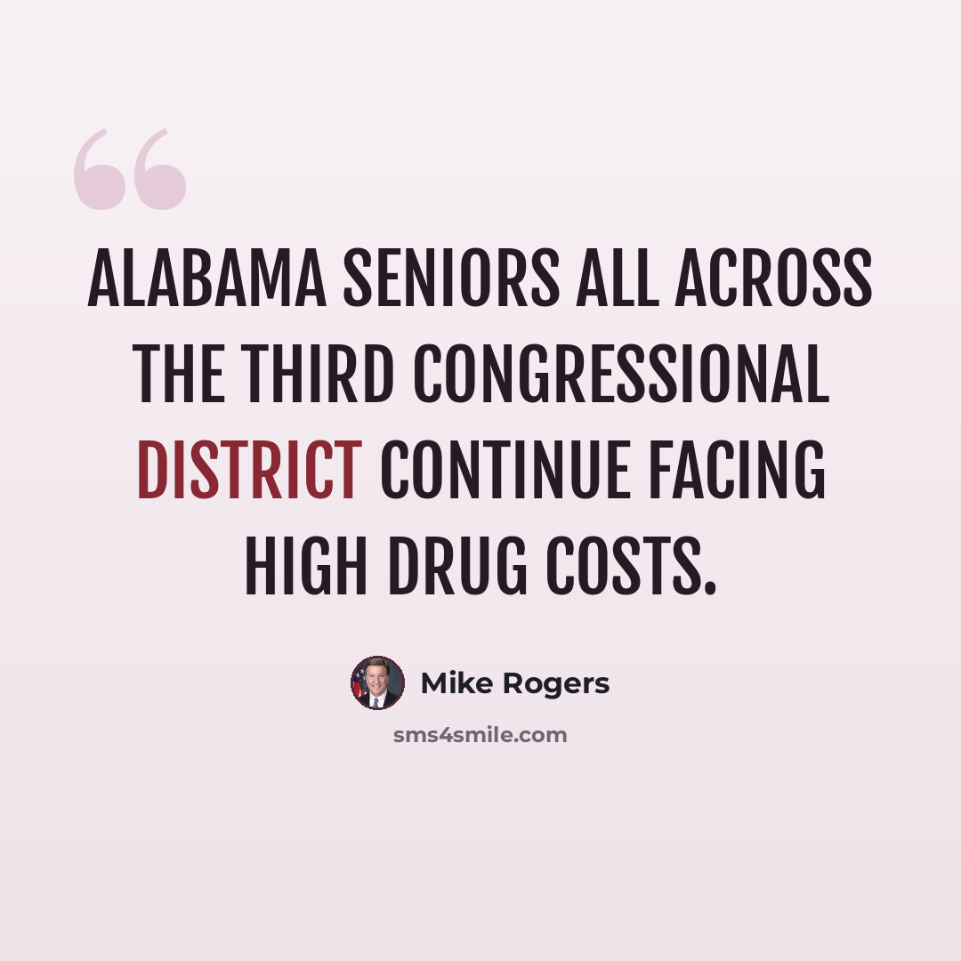 “Alabama seniors all across the Third Congressional District continue facing high drug costs.” quote by Mike Rogers